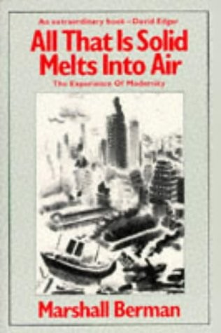 Marshall Berman: All that is solid melts into air (1983, Verso)