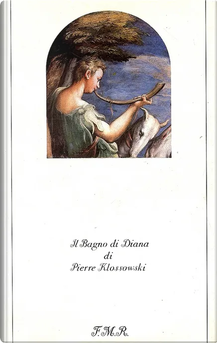 Pierre Klossowski, Vittorio Sgarbi: Il bagno di Diana (Hardcover, Italiano language, Franco Maria Ricci)
