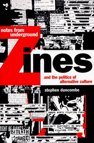 Stephen Duncombe: Notes from underground (1997, Verso)