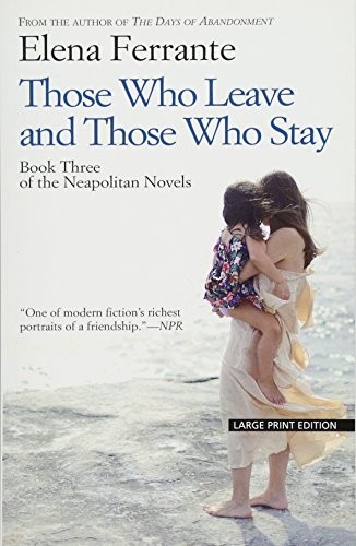 Elena Ferrante: Those Who Leave And Those Who Stay (Paperback, Large Print Press)