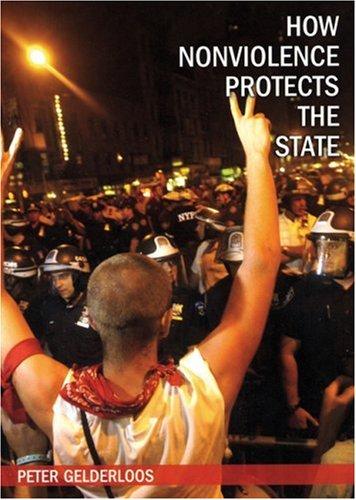 Peter Gelderloos: How nonviolence protects the state (Paperback, 2007, South End Press)