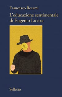 Francesco Recami: L'educazione sentimentale di Eugenio Licitra (Paperback, Italiano language, 2021, Sellerio)