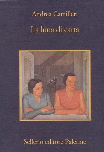 Andrea Camilleri: La luna di carta (Italian language, 2005, Sellerio)