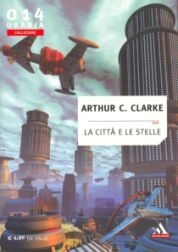 Arthur C. Clarke: La Città e le Stelle (Paperback, Italian language, 2004, Mondadori)