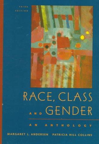 Patricia Hill Collins, Margaret L. Andersen: Race, Class, and Gender (Paperback, Wadsworth Pub Co)