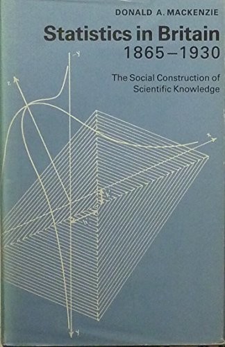 Donald A. MacKenzie: Statistics in Britain, 1865-1930 (1981, Edinburgh University Press)