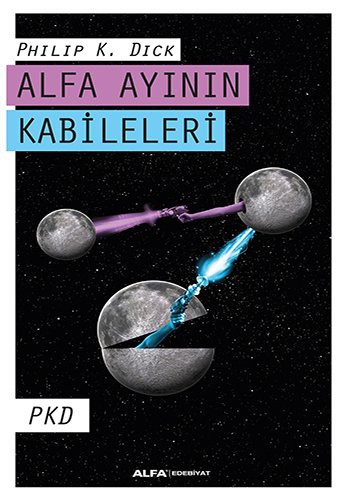 Philip K. Dick: Alfa Ayinin Kabileleri (Paperback, Alfa Yayincilik)