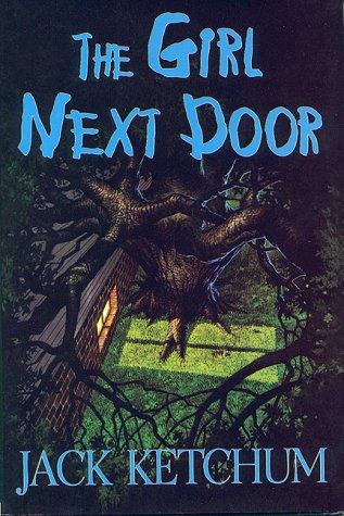 Jack Ketchum, Neal McPheeters: The Girl Next Door (Hardcover, Overlook Connection Press)