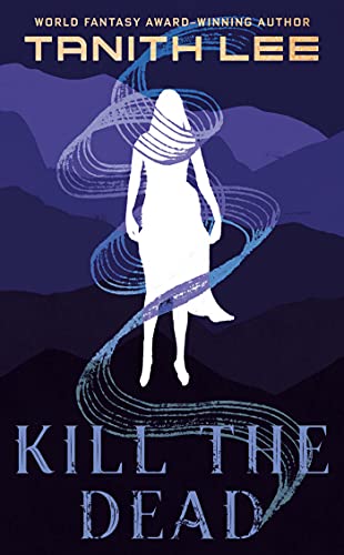 Tanith Lee: Kill the Dead (EBook, 2021, DAW)