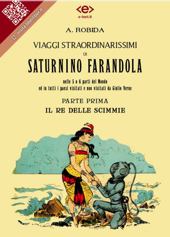 Albert Robida: Viaggi straordinarissimi di Saturnino Farandola nelle 5 o 6 parti del mondo e in tutti i paesi visitati e non visitati da Giulio Verne (Italian language, 1976, Sonzogno)