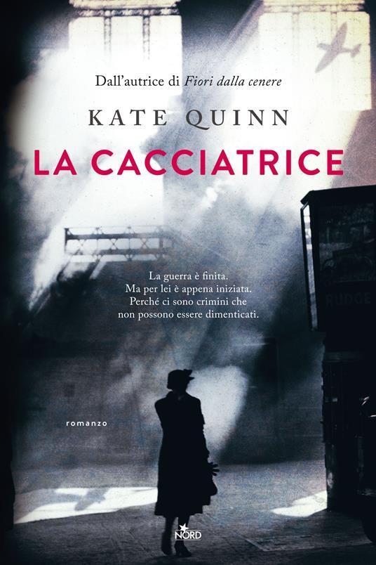 Kate Quinn: La cacciatrice (Paperback, Italiano language, 2021, Nord)