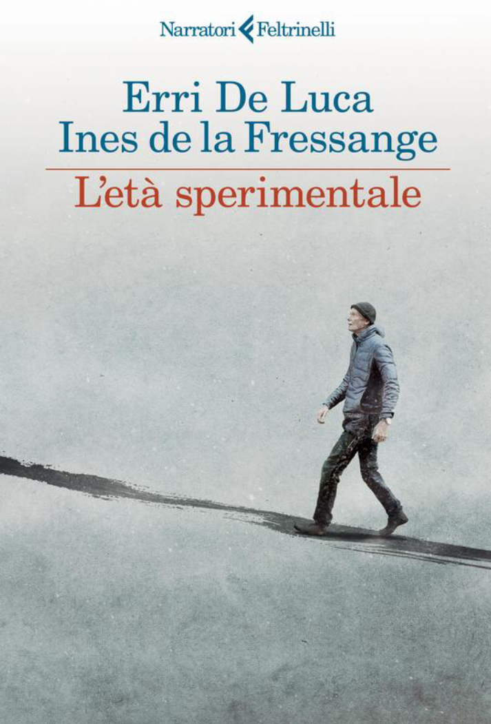 Erri De Luca, Inés de la Fressange: L'età sperimentale (Paperback, Italiano language, Feltrinelli)