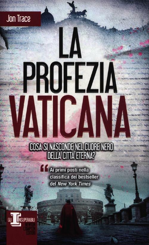 Jon Trace: La profezia vaticana (Hardcover, Italiano language, 2012, Newton Compton Editori)