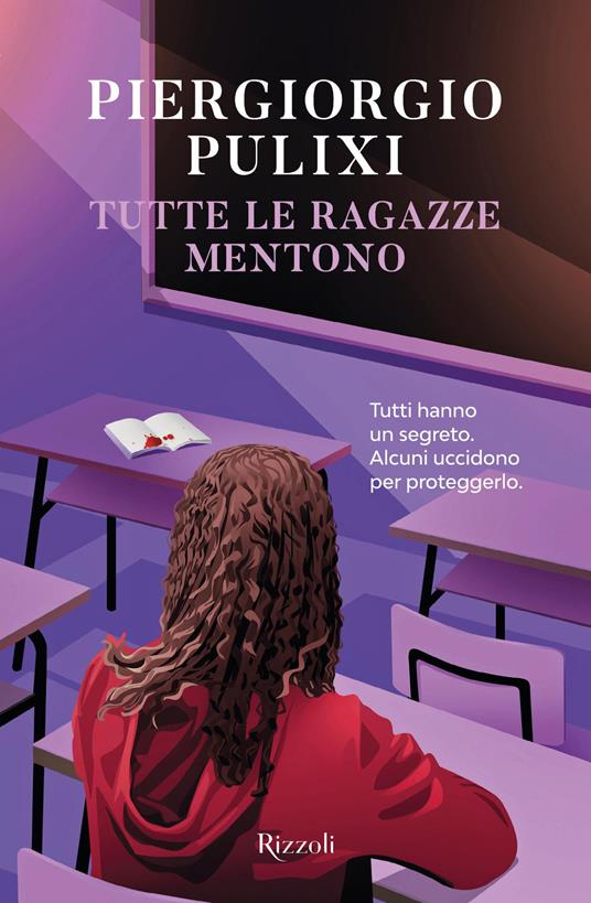 Piergiorgio Pulixi: Tutte le ragazze mentono (Paperback, Italiano language, Rizzoli)