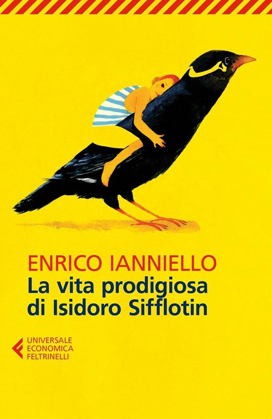 Enrico Ianniello: La vita prodigiosa di Isidoro Sifflotin (Italian language, 2015, Feltrinelli)