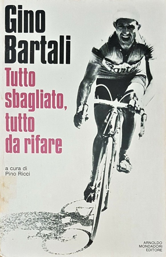 Gino Bartali: Tutto sbagliato, tutto da rifare (Paperback, Italiano language, Arnoldo Mondadori editore)