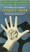 William F. Nolan, George Clayton Johnson: La fuga di Logan (Paperback, Italiano language, 1976, Mondadori)