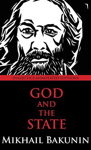 Mikhail Bakunin: God and the State (Hardcover, Dialectics)