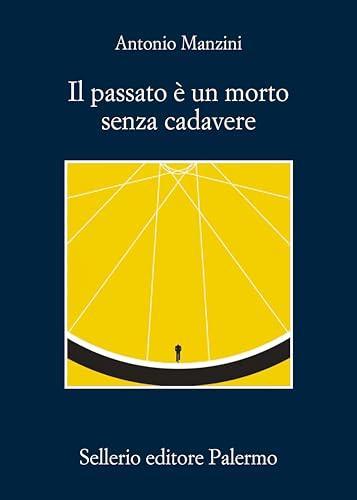 Antonio Manzini: Il passato è un morto senza cadavere (Italian language, 2024, Sellerio Editore)