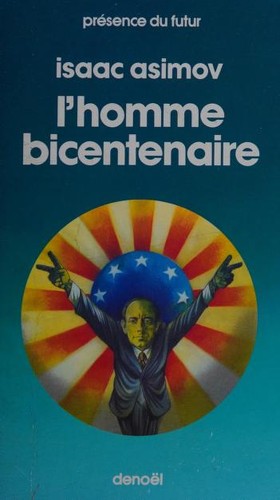 Isaac Asimov: L'homme bicentenaire (French language, 1986, Denoël)