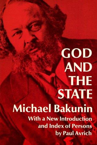 Mikhail Bakunin: God and the state (1970, Dover)