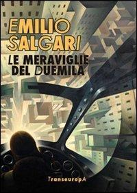 Emilio Salgari: Le meraviglie del Duemila (Italian language, 2011)