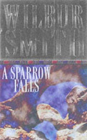 Wilbur Smith: A Sparrow Falls (Hardcover, 2001, Macmillan)