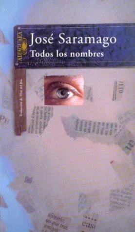 José Saramago: Todos Los Nombres (Paperback, Spanish language, Aguilar)