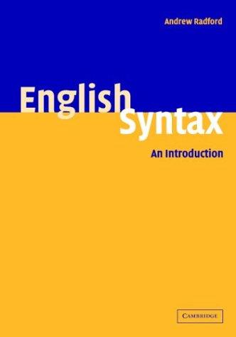 Andrew Radford: English syntax (2004, Cambridge University Press)