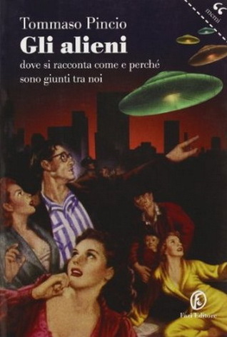 Tommaso Pincio: Gli alieni (Paperback, Italiano language, 2006, Fazi)