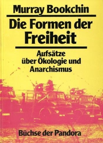 Murray Bookchin: Die Formen der Freiheit (Paperback, German language, 1980, Verlag Büchse der Pandora)