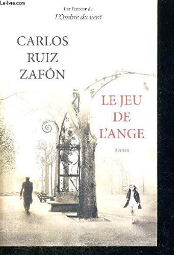 Carlos Ruiz Zafón: Le jeu de l'ange (Paperback, Robert Laffont)