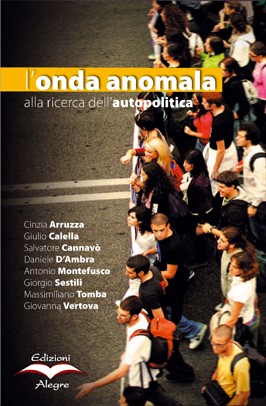 Giulio Calella, Daniele D'Ambra, Antonio Montefusco, Giorgio Sestili, Giovanna Vertova, Salvatore Cannavò, Cinzia Arruzza, Massimiliano Tomba: L'onda anomala (Paperback, Italiano language, 2009, Alegre)