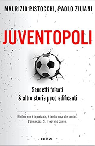 Maurizio Pistocchi, Paolo Ziliani: Juventopoli (EBook, Italiano language, 2023, Piemme)