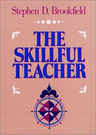 Stephen Brookfield: The skillful teacher (1990, Jossey-Bass)