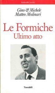 Gino, Michele, Matteo Molinari: Le Formiche ultimo atto (1993, Tascabili)