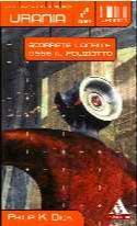 Philip K. Dick: Scorrete lacrime, disse il poliziotto (Italian language)