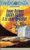 Isaac Asimov: Lucky Starr e le lune di Giove (Paperback, Italiano language, 1991, Mondandori)