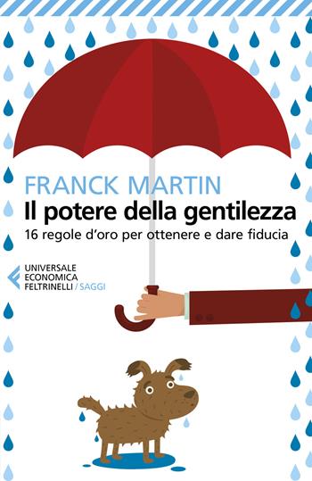 Franck Martin: Il potere della gentilezza (Paperback, italiano language, 2019, Feltrinelli)