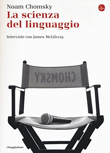 Noam Chomsky: La scienza del linguaggio. Interviste con James McGilvray (Paperback, Il Saggiatore)