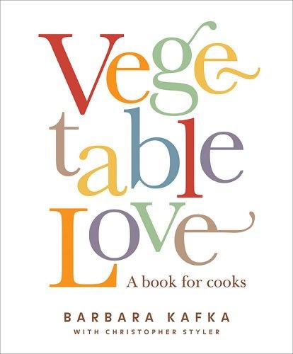 Barbara Kafka: Vegetable love (2005, Artisan)