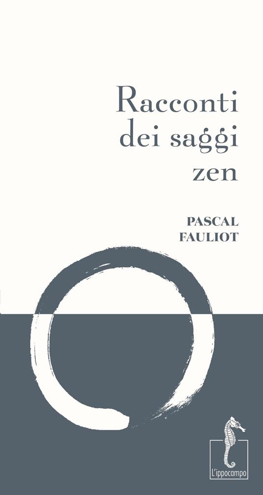 Pascal Fauliot: Racconti dei saggi zen. Nuova ediz. (2024, L'Ippocampo)
