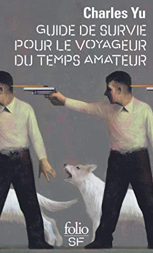 Charles Yu: Guide de survie pour le voyageur du temps amateur (French language, 2017)