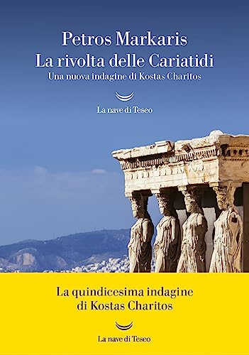 Petros Markaris: La Rivolta delle Cariatidi (Paperback, Italiano language, 2023, La Nave di Teseo)