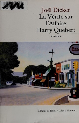 Joël Dicker: La vérité sur l'affaire Harry Quebert (French language, 2013, Éditions de Fallois, L'Âge d'homme)