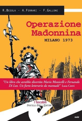 Andrea Ferrari, Francesco Gallone, Riccardo Besola: Operazione Madonnina (Paperback, Italiano language, 2013, Fratelli Frilli)