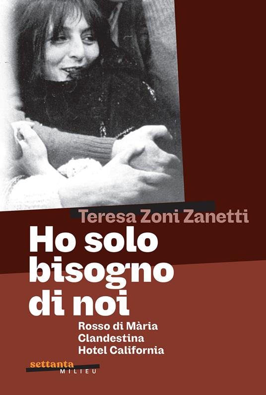 Teresa Zoni Zanetti: Ho solo bisogno di noi (Paperback, Italiano language, 2026, Milieu)