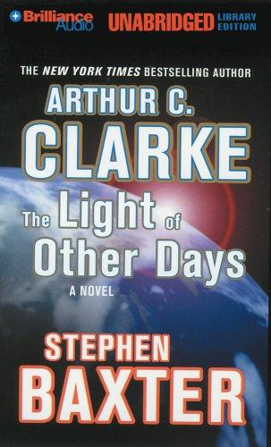 Stephen Baxter, Arthur C. Clarke: Light of Other Days, The (AudiobookFormat, Brilliance Audio on MP3-CD Lib Ed)