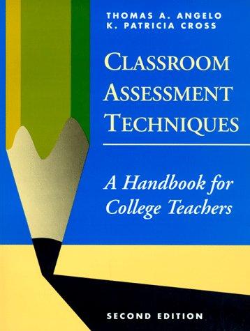 Thomas A. Angelo: Classroom assessment techniques (1993, Jossey-Bass Publishers)