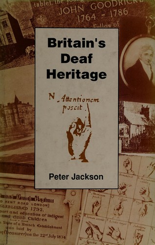 Peter Jackson, Peter W. Jackson: Britain's Deaf Heritage (Paperback, 1994, Carnegie Publishing)